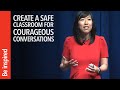 Create a Safe Classroom for Courageous Conversations