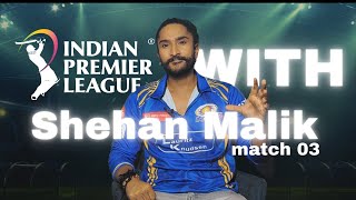 ලොකුම වලිය | IPL TALKS WITH SHEHAN MALIK | MATCH 3 | MI VS CSK