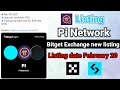 Pi Network listing date 2025 Pi network bitget listing Pi token okx listing Pi token launch update