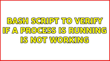 Ubuntu: Bash script to verify if a process is running is not working