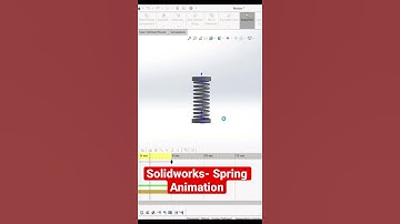 Solidworks- Spring Animation