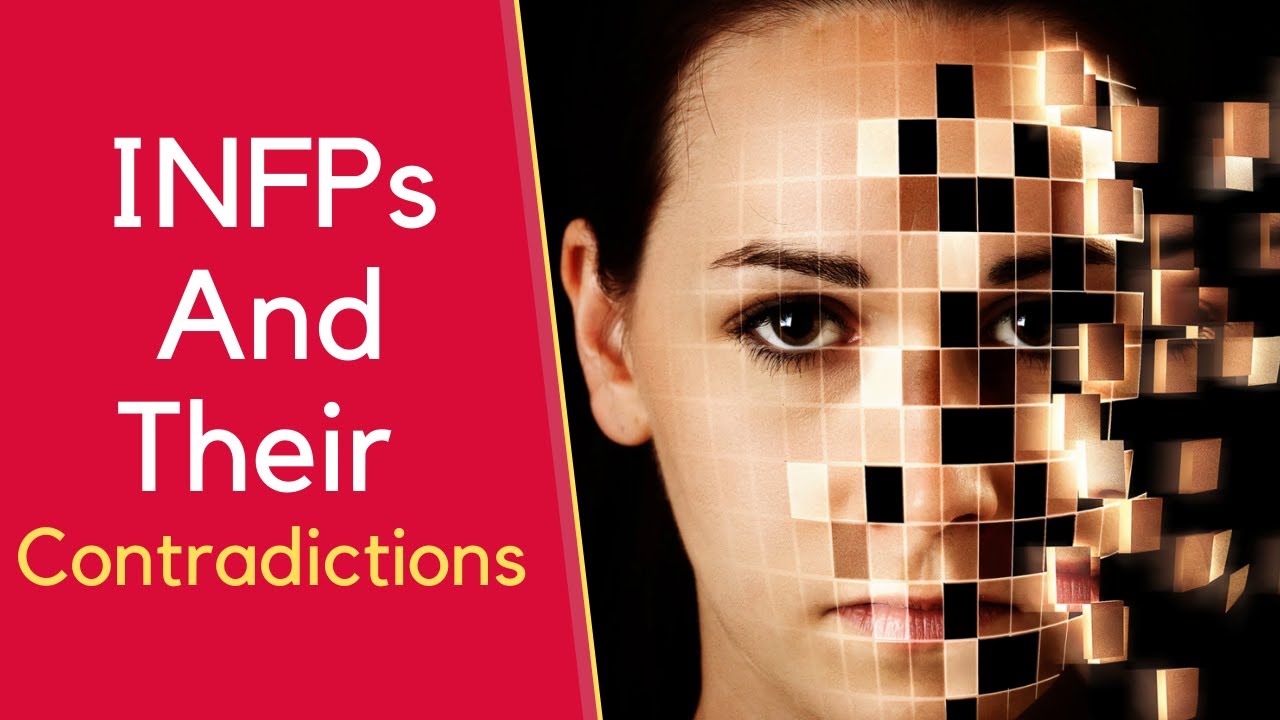 The Apparent Contradictions of INFPs