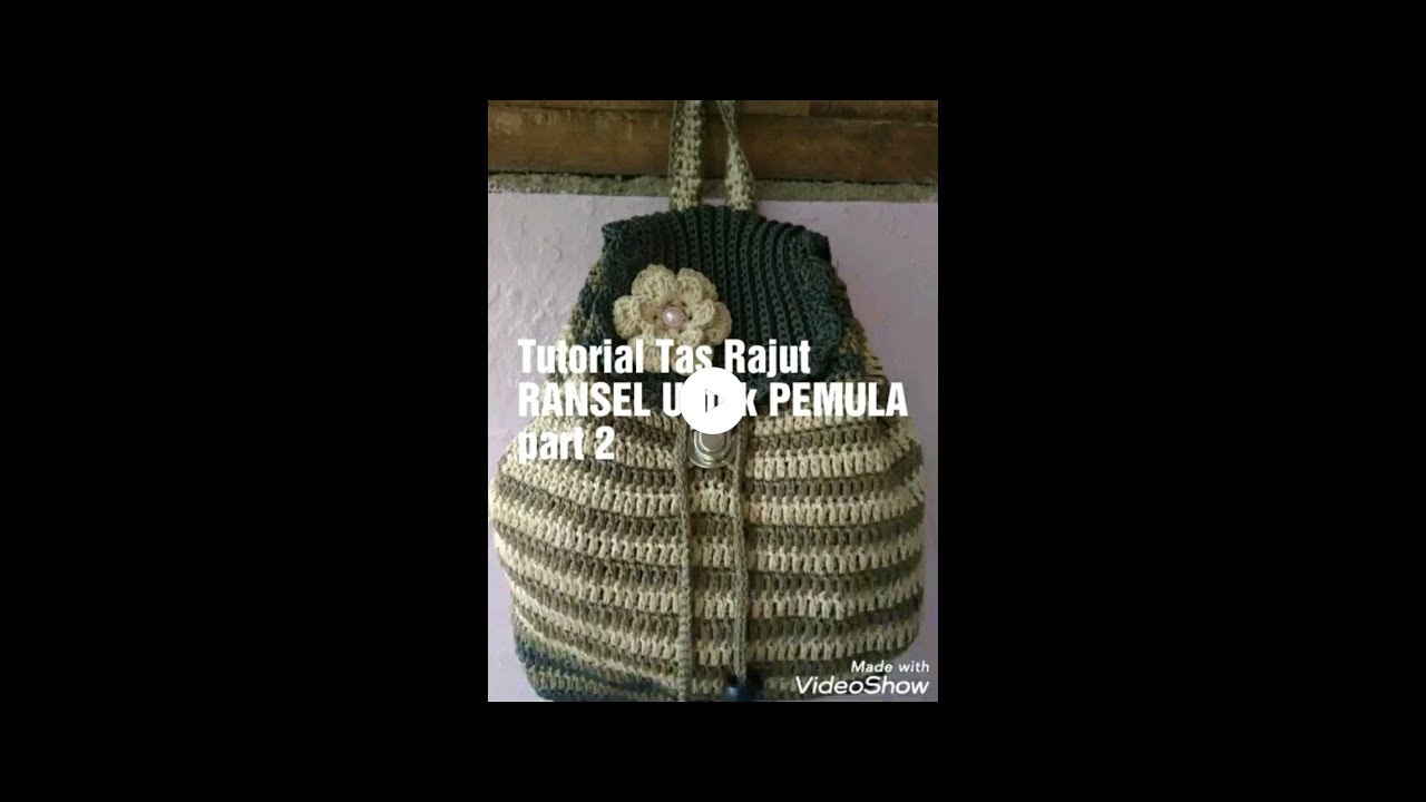 Tutorial Tas Rajut RANSEL Untuk PEMULA part 2 