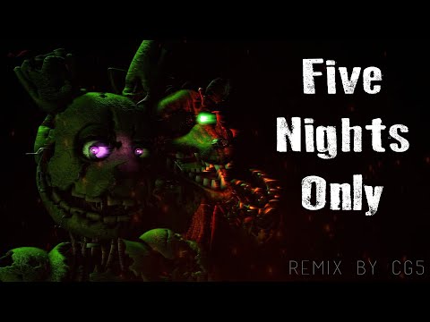 Five Nights Only ~SFM/FNAF~ Remix by CG5