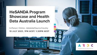 Famous HeSANDA Program Showcase and Health Data Australia Launch Profile