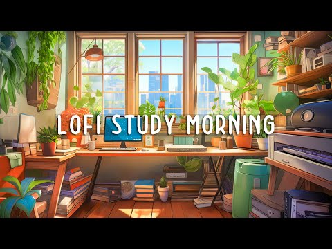 Chill Morning Lofi 📝 Playlist Lofi Beats Make You Have A Peaceful Study Day 