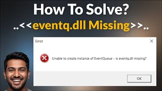 Unable To Create Instance of EventQueue - is Eventq.dll Missing - Windows / Pc - 2026 - Fix