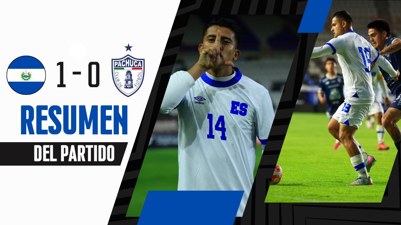 ASÍ FUE LA VICTORIA de la SELECTA ante el PACHUCA de MÉXICO