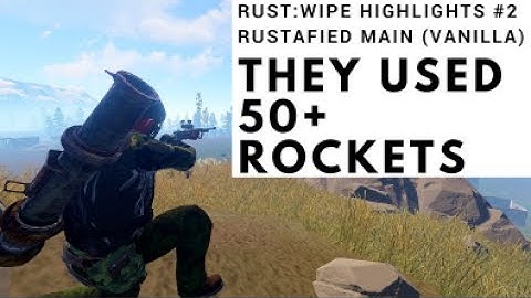 Rust:Wipe Highlights #2 - They used 50+ ROCKETS!!! Rustafied Main (Vanilla)