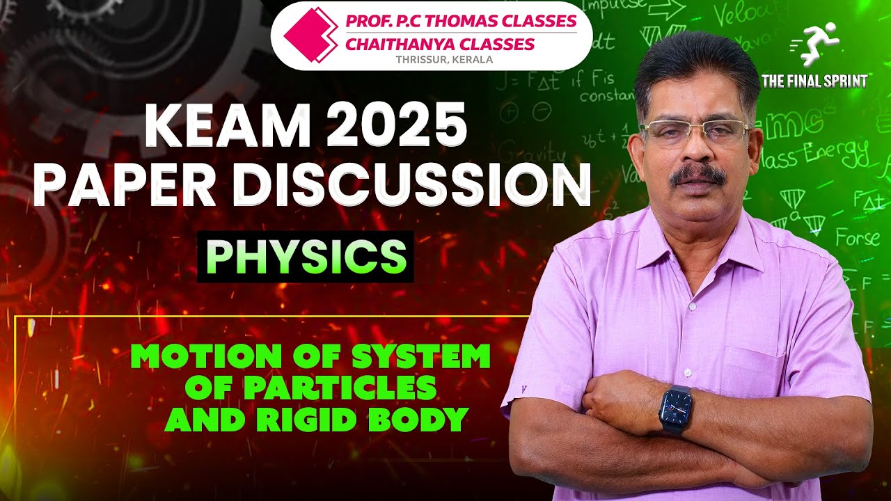 KEAM 2025 SOLVED PAPER FOR KEAM 2026 | PHYSICS | MOTION OF SYSTEM OF ...