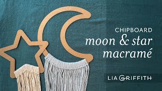 DIY Chipboard Moon & Star Macramé