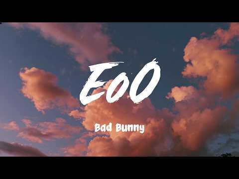 EoO - Bad Bunny (Lyrics)