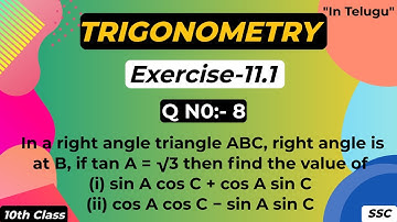 Trigonometry||Exercise:- 11.1||Question:-8||10th Class||SSC||Maths||Explaining in Telugu.....👍👍