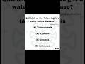 💧 Can you name this water-borne disease? 🤔#ScienceQuiz #GeneralScience #BiologyFacts #shorts #short
