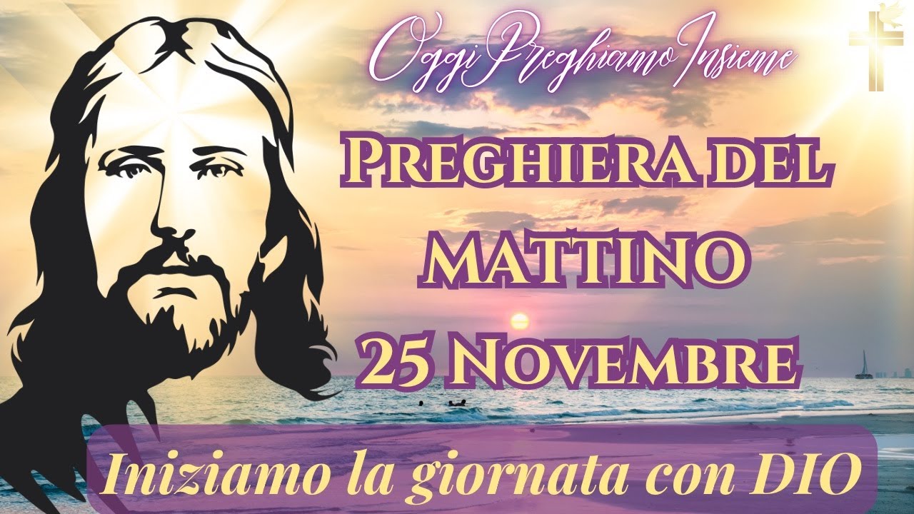 Preghiera del Mattino | Lodi 25 Novembre 2024 | XXXIV settimana del t.o