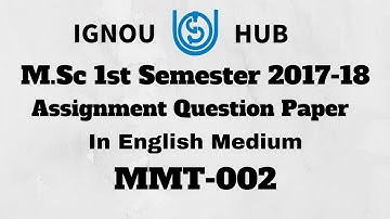 IGNOU M.Sc 2018 1st Semester Assignment Question Paper MMT 002 MMT-002