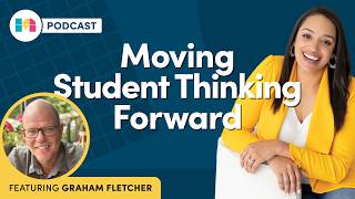 Moving Student Thinking Forward (Graham Fletcher)