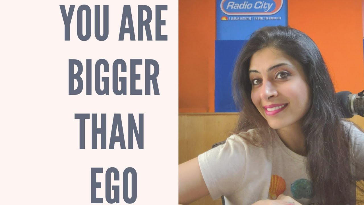 You are bigger Than the Ego! Just let it GO | RJ DEEPIKA 