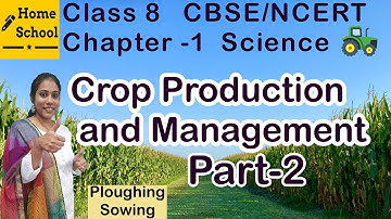 Crop Production and Management Class 8 Part-2