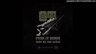 O.T. Genasis - Push It Remix (Ft. Remy Ma & Quavo)