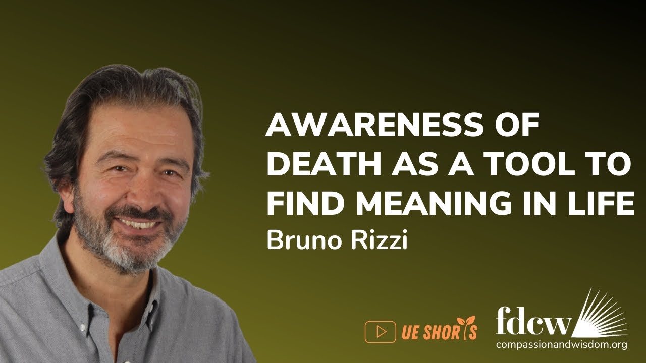 Bruno Rizzi Awareness of Death as a Tool to Find Meaning in Life - Bruno Rizzi ...