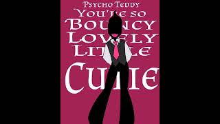 Psycho Teddy | Tweening