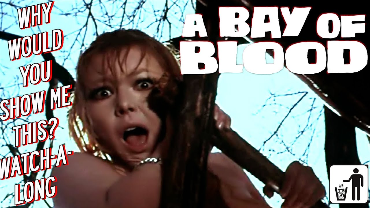 Why Would You Show Me This? Watch-A-Long - A Bay of Blood