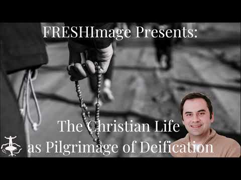 The Christian Life as Pilgrimage of Deification