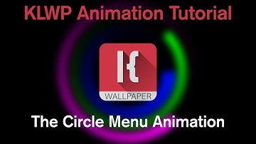 KLWP Complex Animation Tutorial - The Circle Menu