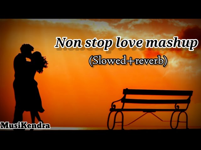 Non stop love mashup❤️ || Lofi love song mashup|| New song mashup 🥰|| Latest Lofi song mashup class=