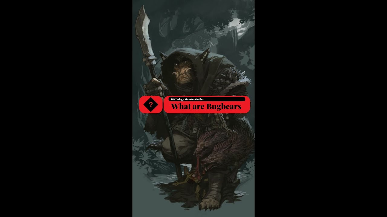 D&D Monster lore: What are Bugbears?