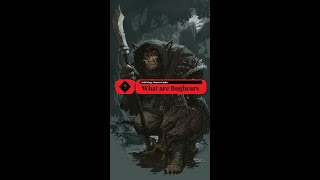 D&D Monster lore: What are Bugbears?