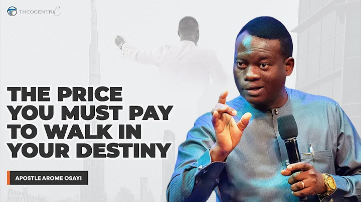 THE UNEXPECTED PRICE OF FULFILLING YOUR DESTINY || APOSTLE AROME OSAYI