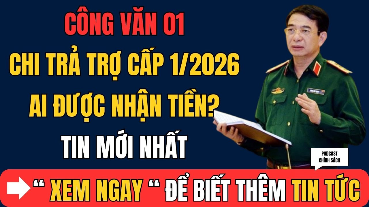 Công Văn 01 Chi Trả Trợ Cấp Tháng 1 Năm 2026 – Ai Được Nhận Tiền? | Tin Mới Nhất