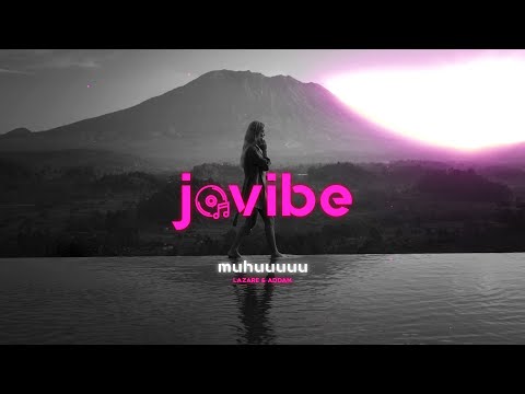 Lazare & ADDAM - Muhuuuuu