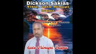 LATE : Hinupi Irapu.(composed by Benson hayare) DICKSON SAKIAS..2025 PNG MUSIC (PROD BY JAY SOLZ SNP