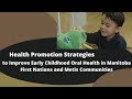 Improving Early Childhood Oral Health in Manitoba First Nations and Metis Communities