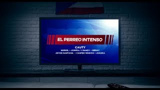 Cauty X Noriel X Jowell & Randy X Brray X Joyce Santana X Casper Magico X Juanka - El Perreo Intenso