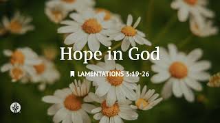 Hope in God | Audio Reading | Our Daily Bread Devotional | August 10, 2026 Hope in God | Audio Reading | Our Daily Bread Devotional | August 10, 2026