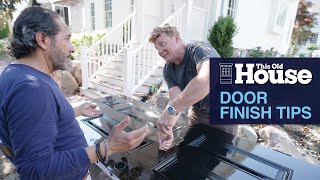 Mauros Door Finish Tips This Old House
