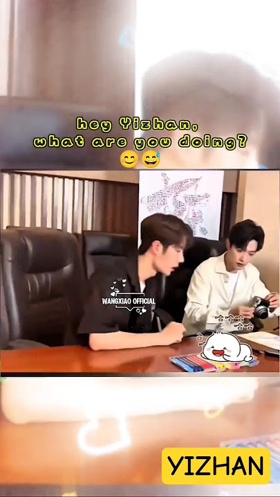 hey Yizhan, what are you doing?☺️😅😅 #yizhan #xiaozhan #wangyibo #theuntamed #bjyx