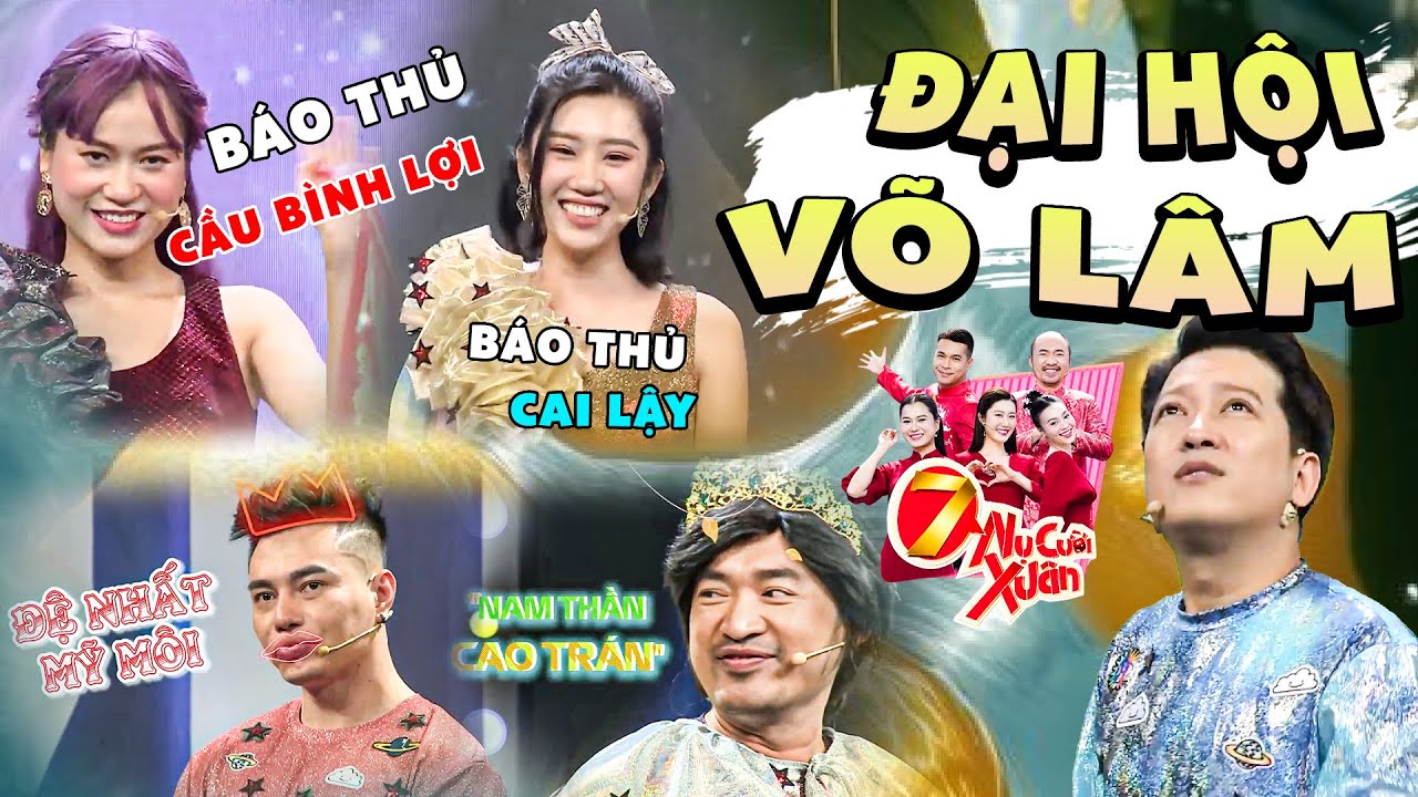 Cười Không Ngưng Với ĐẠI HỘI VÕ LÂM 7 Nụ Cười Xuân 2025 Quy Tụ Toàn BÁO THỦ | 7 Nụ Cười Xuân 2025