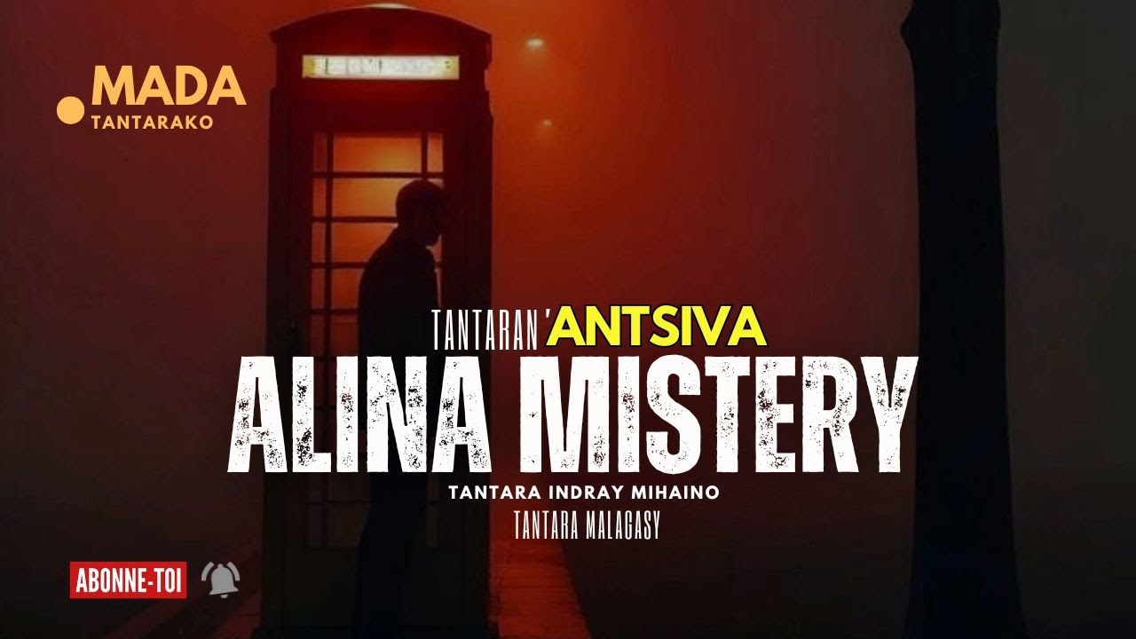 Tantara malagasy -ALINA MISTERY (Tantara  ny Radio Antsiva ) 👍❤ ARAHO NY PEJY TSIKA 💕
