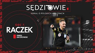 Paweł Raczkowski na podsłuchu. Jak sędziuje? | Sędziowie, odc. 7