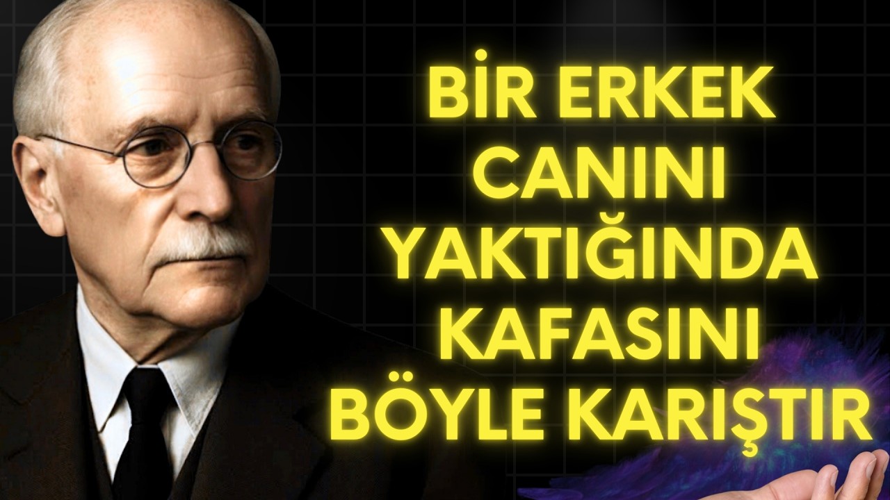 Bir Erkek Canını Yaktığında, Kafasını İŞTE BÖYLE Karıştır | Carl Jung