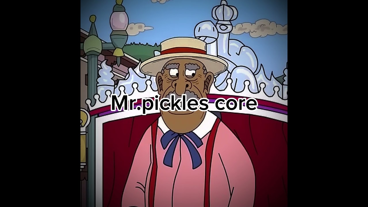 Mr pickles core 