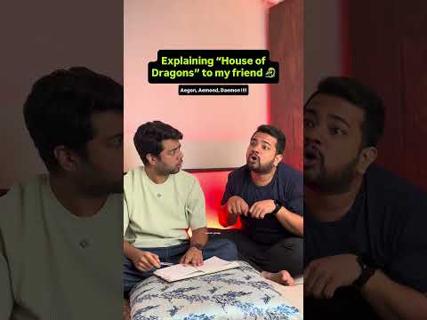 Explaining House of Dragon To My Friends
