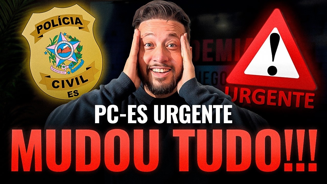URGENTE! PC-ES 2025: TUDO PODE MUDAR! [Entenda]