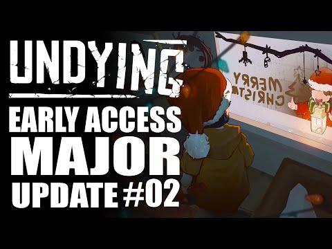 UNDYING - Early Access Dev Update #4 - December Major Update!