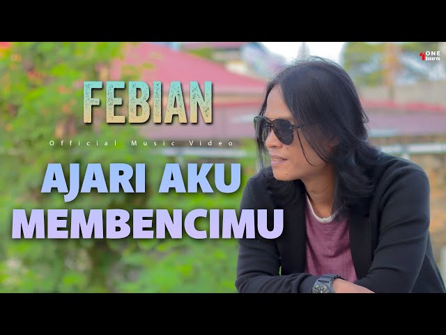 Febian - Ajari Aku Membencimu [Official Music Video FHD] class=